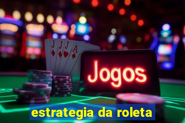 estrategia da roleta