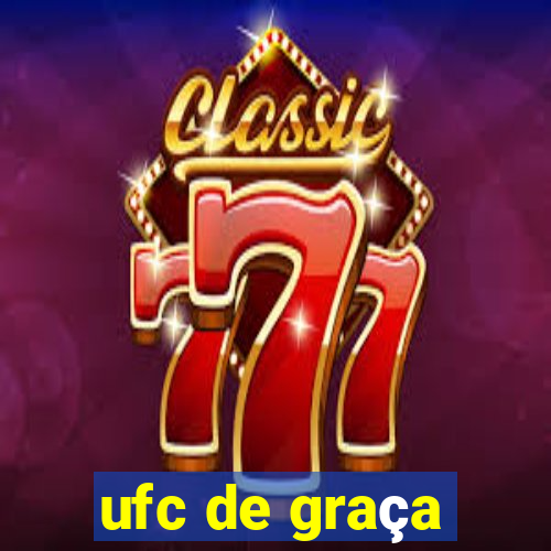 ufc de graça