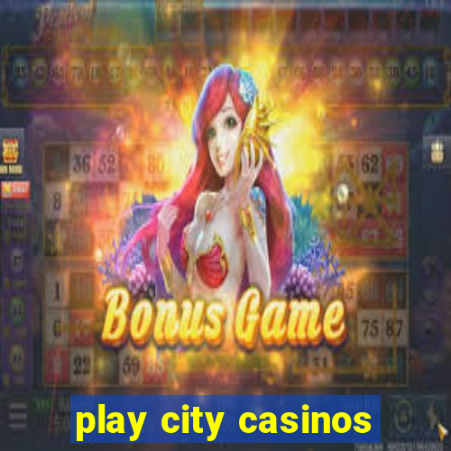 play city casinos