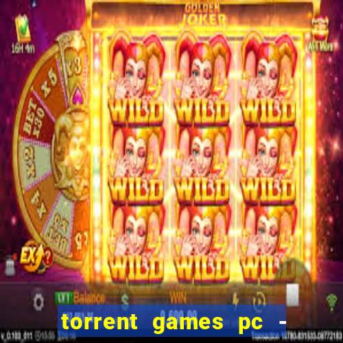 torrent games pc - download baixar jogos iso