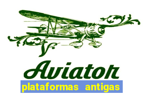 plataformas antigas de slots