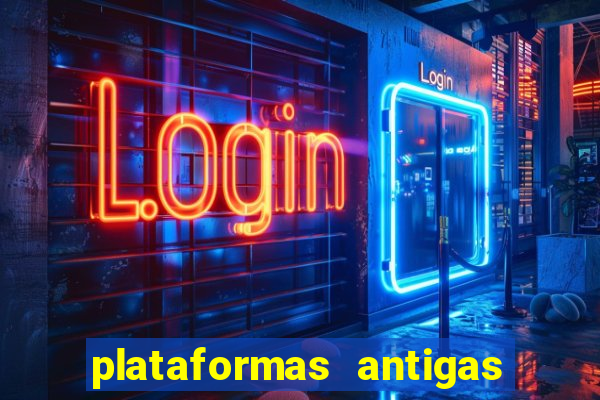 plataformas antigas de slots