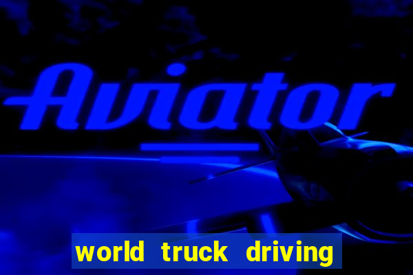 world truck driving simulator dinheiro infinito