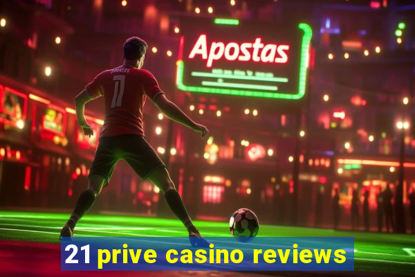 21 prive casino reviews