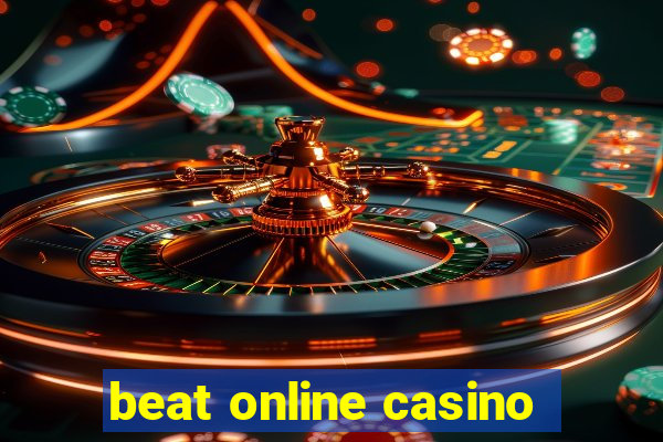 beat online casino