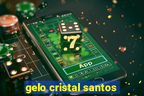 gelo cristal santos