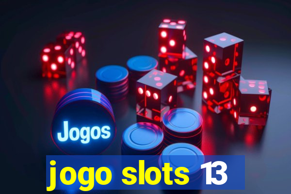 jogo slots 13