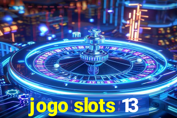 jogo slots 13