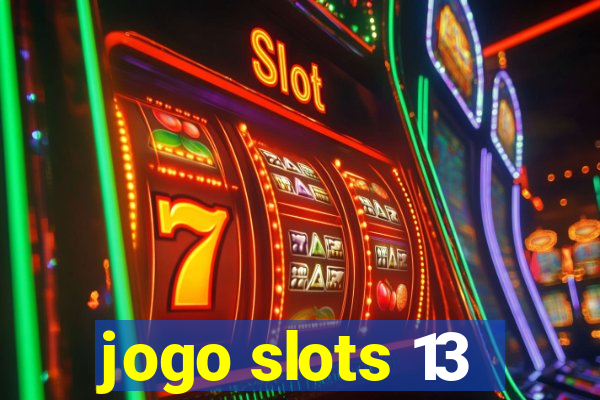 jogo slots 13