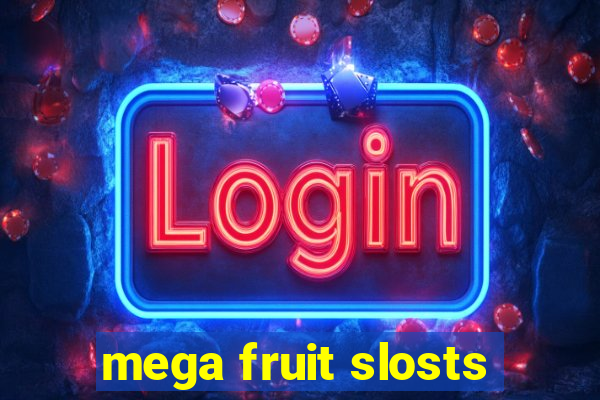 mega fruit slosts