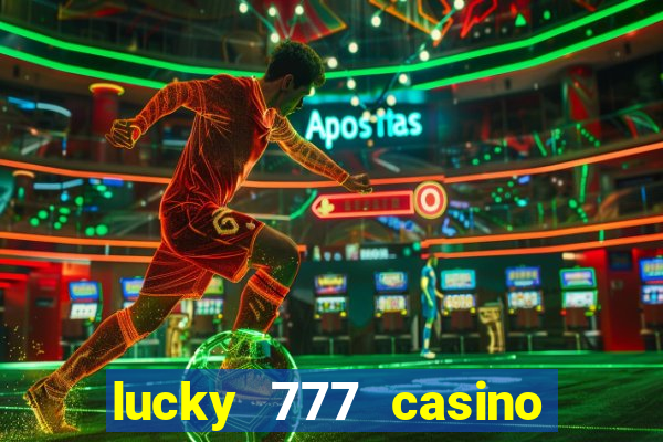 lucky 777 casino real money