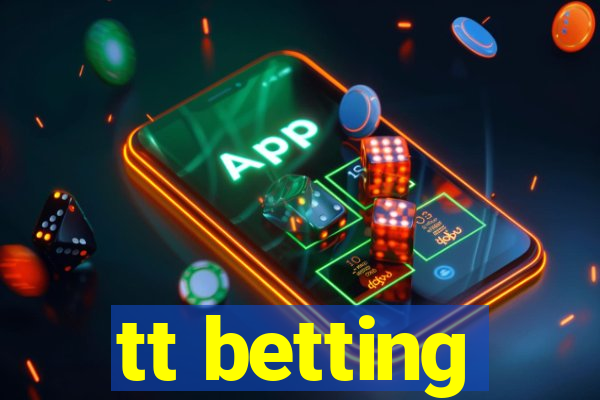 tt betting