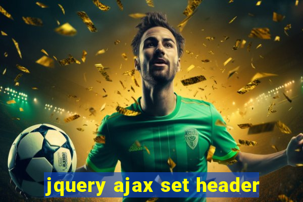 jquery ajax set header