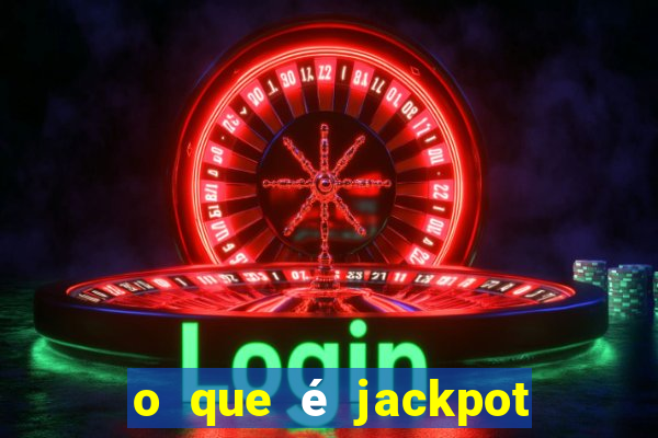 o que é jackpot no jogo do tigre