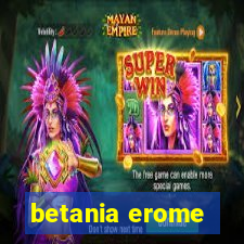 betania erome