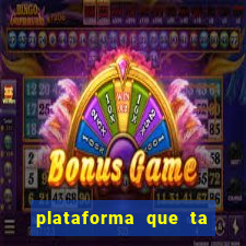 plataforma que ta pagando bem hoje