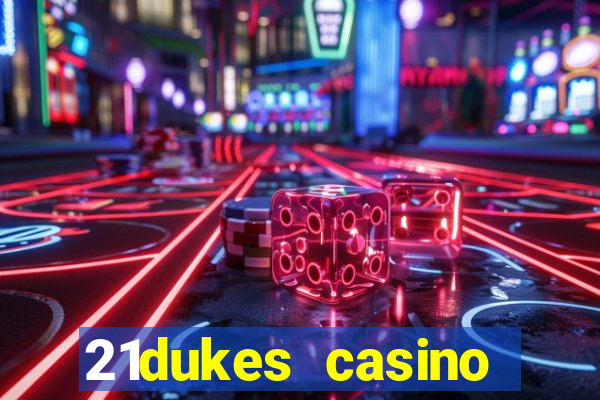 21dukes casino promo code