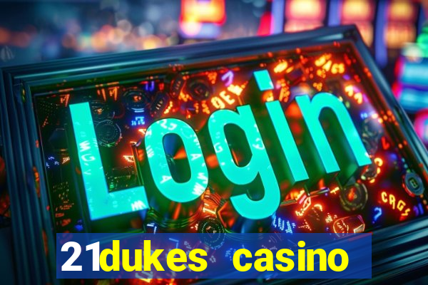 21dukes casino promo code