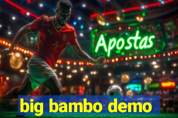 big bambo demo