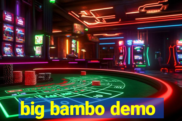 big bambo demo