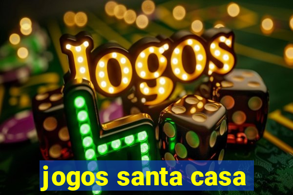 jogos santa casa