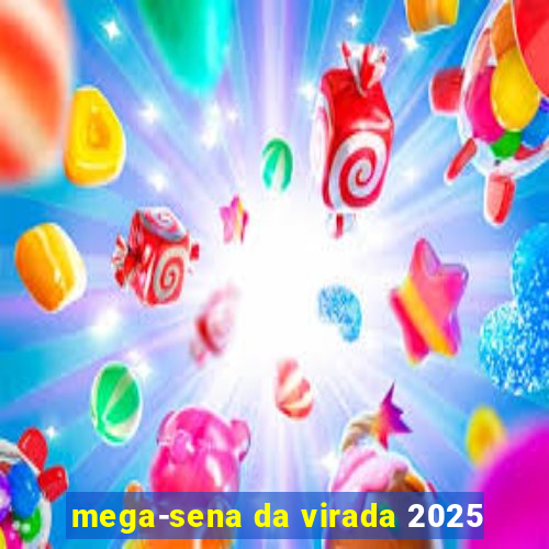 mega-sena da virada 2025