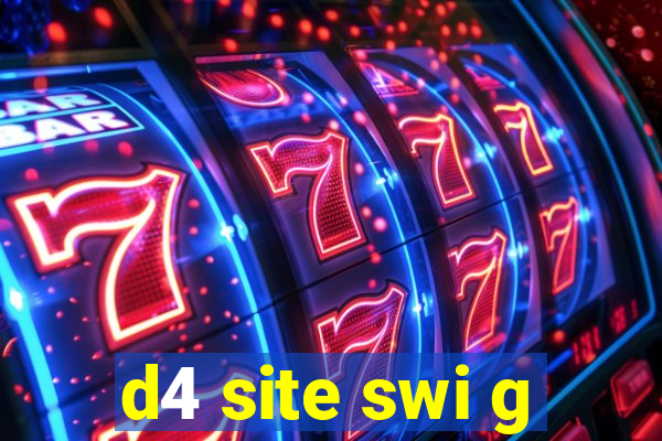 d4 site swi g