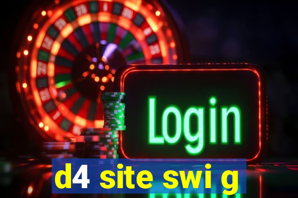 d4 site swi g