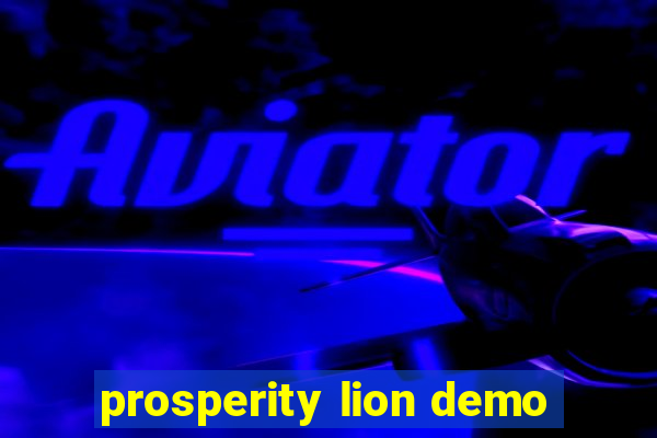 prosperity lion demo