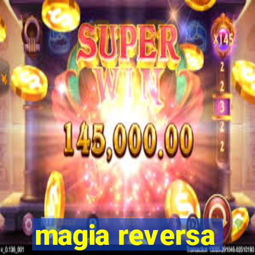 magia reversa