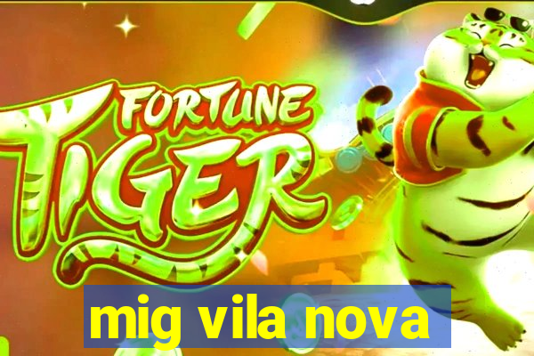 mig vila nova