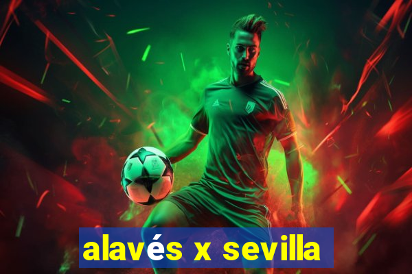 alavés x sevilla