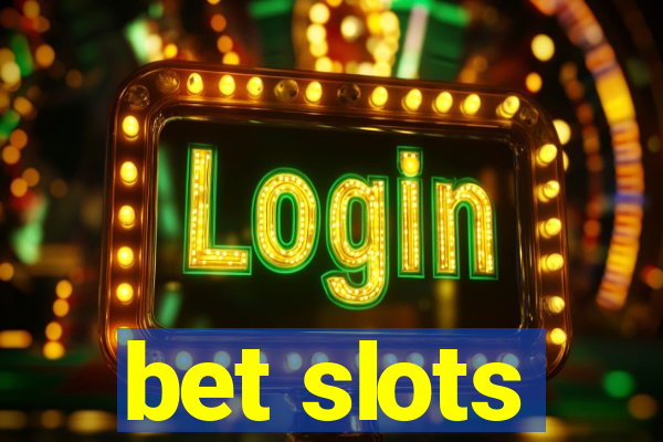 bet slots