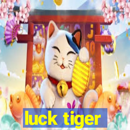 luck tiger