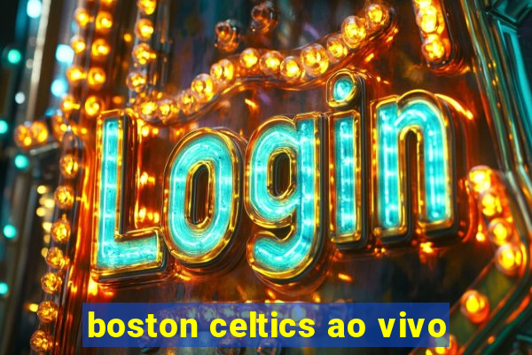 boston celtics ao vivo