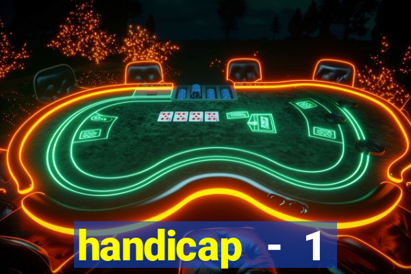 handicap - 1 primeiro tempo