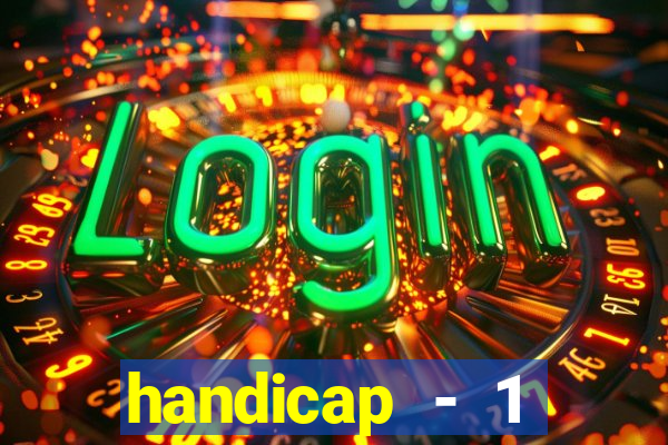 handicap - 1 primeiro tempo