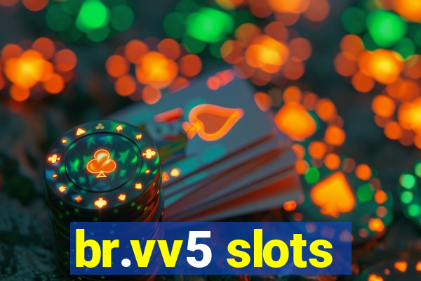 br.vv5 slots