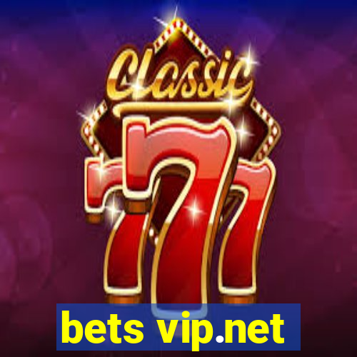 bets vip.net