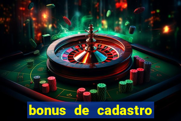 bonus de cadastro cassino sem deposito