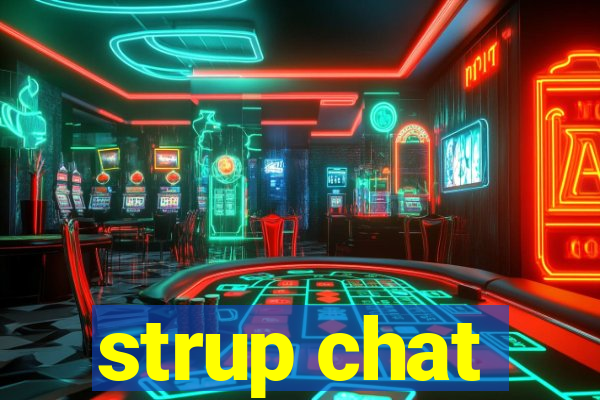 strup chat