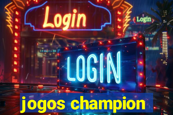 jogos champion