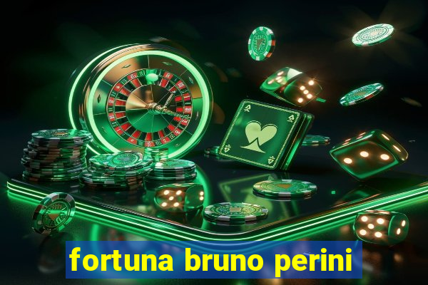 fortuna bruno perini