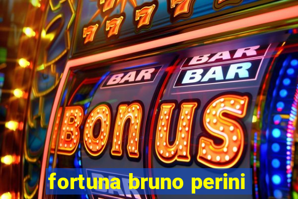 fortuna bruno perini