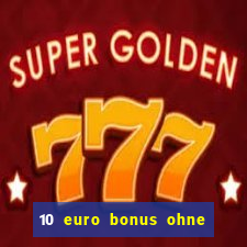 10 euro bonus ohne einzahlung casino deutschland