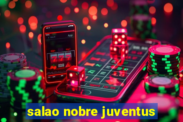 salao nobre juventus