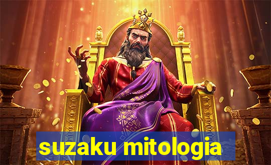 suzaku mitologia