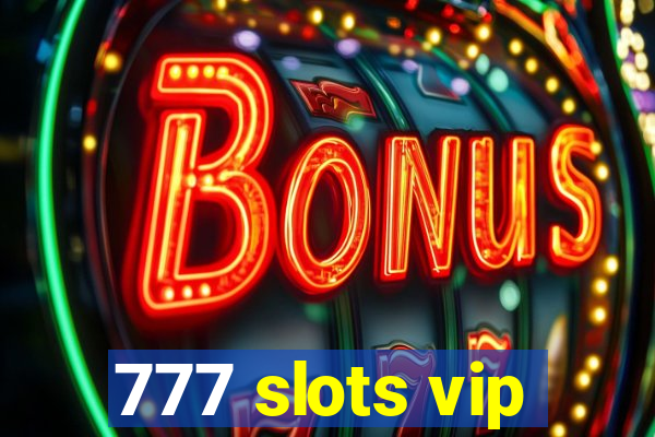 777 slots vip