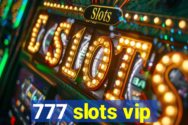 777 slots vip