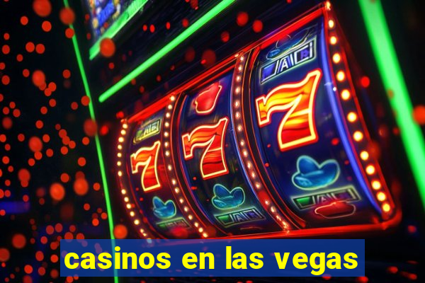 casinos en las vegas